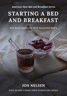 Starting a Bed and Breakfast: Bite Sized Interviews With Successful B&B's - Jon Nelsen - 9798201984748