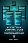 Cisco CCNA Command Guide - Ramon A Nastase - 9798210181220