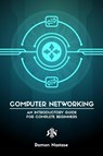 Computer Networking for Beginners - Ramon A Nastase - 9798210181251
