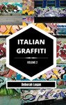 Italian Graffiti Volume 2 - LOGAN,  Deborah - 9798210570994