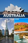Petrov, L: Australia Travel Guide - Luca Petrov - 9798210690944