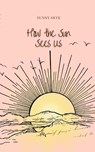 How the Sun Sees Us - Sunny Skye - 9798211259461
