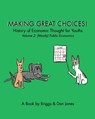 Making Great Choices! History of Economic Thought for Youths - Dan Jones ; Briggs - 9798211487048