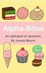 Alpha-Bites: An alphabet of desserts - MOORE,  Jessie Oleson - 9798211608894