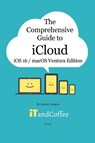 The Comprehensive Guide to iCloud (Ventura and iOS/iPadOS 16 Edition) - Lynette Coulston - 9798211620643