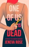 One of Us Is Dead - Jeneva Rose - 9798212184748