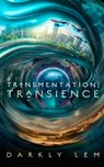 Transmentation Transience: Or, an Accession to the People's Council for Nine Thousand Worlds - Darkly Lem - 9798212185998