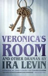 Veronica's Room and Other Dramas: Dr. Cook's Garden, Interlock, and Veronica's Room - Ira Levin - 9798212642743