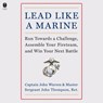 Lead Like a Marine: Run Towards a Challenge, Assemble Your Fireteam, and Win Your Next Battle -  - 9798212692120