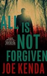 All Is Not Forgiven - Joe Kenda - 9798212876995