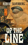 Up the Line - Robert Silverberg - 9798212877787