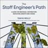 The Staff Engineer's Path: A Guide for Individual Contributors Navigating Growth and Change -  - 9798212930864