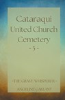 Cataraqui United Church Cemetery 5 - Angeline Gallant - 9798215011447
