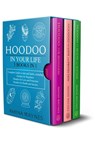 Hoodoo in Your Life 3-Books-in-1 Complete Guide to Start and Spells, Including: Hoodoo for Beginners; Hoodoo for Love and Protection; Hoodoo for Health and Success - Amina Waynes - 9798215013809