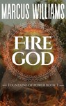 Fire God - Marcus Williams - 9798215023099