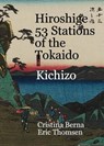 Hiroshige 53 Stations of the Tokaido Kichizo - Cristina Berna ; Eric Thomsen - 9798215030363