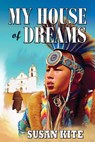 My House of Dreams - Susan Kite - 9798215063842