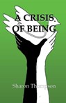 A Crisis of Being - Sharon Thompson - 9798215064450