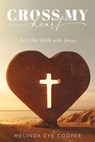 Cross My Heart - Melinda Eye Cooper - 9798215071434