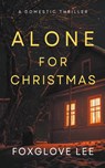 Alone for Christmas - Foxglove Lee - 9798215078211