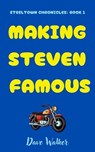 Making Steven Famous - Dave Walker - 9798215085486