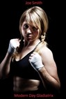 Modern Day Gladiatrix - Joe Smith - 9798215092187