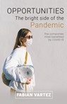 Opportunities the Bright Side of the Pandemic - Fabian Vartez - 9798215106396
