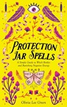Protection Jar Spells - Olivia Lee Green - 9798215111109