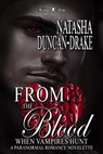 From the Blood: When Vampires Hunt (A Paranormal Romance Novelette) - Natasha Duncan-Drake - 9798215119921