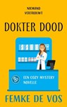 Niemand vertrouwt dokter Dood - Femke De Vos - 9798215135167