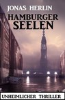 Hamburger Seelen: Unheimlicher Thriller - Jonas Herlin - 9798215135471