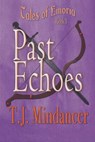 Past Echoes - T.J. Mindancer - 9798215138137