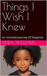 Things I Wish I Knew - Linda Williams - 9798215144923