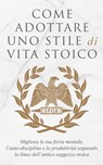 Come Adottare Uno Stile Di Vita Stoico - Andreas Athanas - 9798215150320