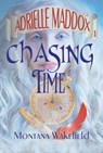 Chasing Time - Montana Wakefield - 9798215153451