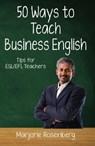 Fifty Ways to Teach Business English: Tips for ESL/EFL Teachers - Marjorie Rosenberg - 9798215161784
