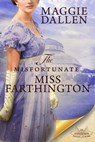 The Misfortunate Miss Farthington - Maggie Dallen - 9798215164242