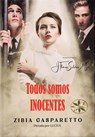 Todos Somos Inocentes - Zibia Gasparetto ; J.Thomas Saldias, MSc. ; Por el Espíritu Lucius - 9798215164976