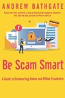 Be Scam Smart - Andrew Bathgate - 9798215186824