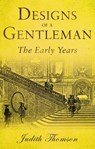 Designs of a Gentleman - The Early Years - Judith Thomson - 9798215187135