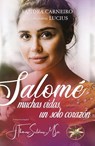 Salomé: Muchas vidas, un solo corazón - Sandra Carneiro ; Por el Espíritu Lucius ; J.Thomas Saldias, MSc. - 9798215188378