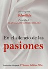 En el Silencio de las Pasiones - Eliana Machado Coelho ; J.Thomas Saldias, MSc. ; Por el Espíritu Schellida - 9798215191811