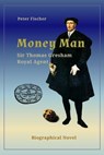 Money Man Sir Thomas Gresham - Peter Fischer - 9798215197899