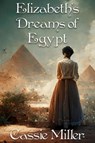 Elizabeth’s Dreams of Egypt: A Pride and Prejudice Variation - Cassie Miller - 9798215203712