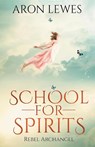 School for Spirits - Aron Lewes - 9798215206485
