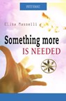 Something More is Needed - Elisa Masselli ; Bruno Benavides Gonzales - 9798215206577