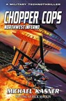 Northwest Inferno: Chopper Cops - Michael Kasner ; Rick Mackin - 9798215207840