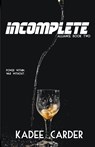 Incomplete - Kadee Carder - 9798215212646