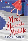 Meet Me in the Middle - Eryn Marie - 9798215217092