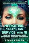 Marketing, Sales and Service with AI - Steve Kaplan - 9798215217269
